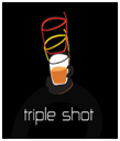 triple shot